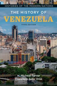 Book Cover for The History of Venezuela by H Micheal Tarver, Francisco Soto Oráa