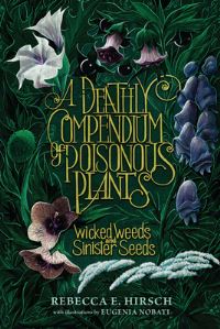 Book Cover for A Deathly Compendium of Poisonous Plants by Rebecca E Hirsch