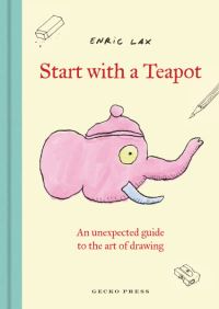 Book Cover for Start With a Teapot by Enric Lax, Enric Lax