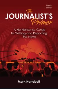 Book Cover for The Journalist's Primer by Mark P Hanebutt