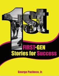 Book Cover for First Generation Stories for Success by George Pacheco Jr
