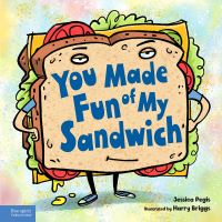 Book Cover for You Made Fun of My Sandwich by Jessica Pegis