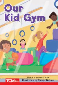 Book Cover for Our Kid Gym by Dona Herweck Rice