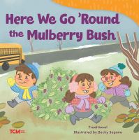 Book Cover for Here We Go 'Round the Mulberry Bush by Becky Sapone