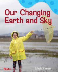 Book Cover for Our Changing Earth and Sky by Fabiola Sepulveda