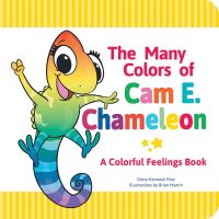 Book Cover for The Many Colors of Cam E. Chameleon by Dona Herweck Rice