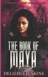 Book Cover for The Book of Maya by Delizhia Jenkins