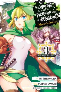 Book Cover for Is It Wrong to Try to Pick Up Girls in a Dungeon?. Volume 3 Memoria Freese by Fujino Omori