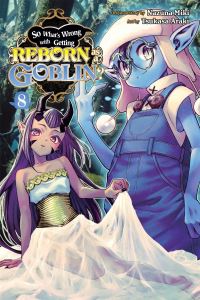 Book Cover for So What's Wrong With Getting Reborn as a Goblin?. Vol. 8 by Nazuna Miki