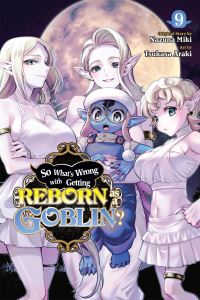 Book Cover for So What's Wrong With Getting Reborn as a Goblin? Vol. 9 by Nazuna Miki