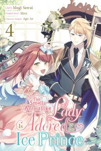 Book Cover for The Small-Animallike Lady Is Adored by the Ice Prince. Volume 4 by Mugi Sawai, Hisui