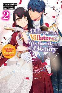 Book Cover for I'll Become a Villainess Who Goes Down in History. Vol. 2 by Izumi Okido