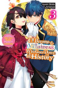 Book Cover for I'll Become a Villainess Who Goes Down in History. Vol. 3 by Izumi Okido