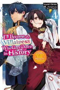 Book Cover for I'll Become a Villainess Who Goes Down in History. Vol. 4 by Izumi Okido