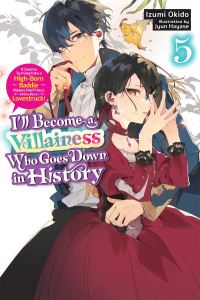 Book Cover for I'll Become a Villainess Who Goes Down in History. Volume 5 by Izumi Okido