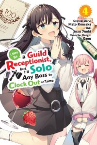 Book Cover for I May Be a Guild Receptionist, but I'll Solo Any Boss to Clock Out on Time. Vol. 4 by Mato Kousaka