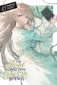 Book Cover for The Angel Next Door Spoils Me Rotten. Volume 8.5 by Saekisan
