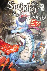 Book Cover for So I'm a Spider, So What? 1 by Okina Baba