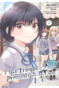 Book Cover for I Made Friends With the Second Prettiest Girl in My Class. Volume 2 by Rin Ono, Takata