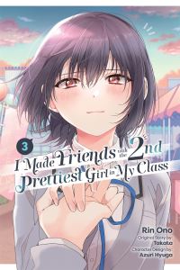 Book Cover for I Made Friends With the Second Prettiest Girl in My Class. Vol. 3 by Rin Ono, Takata