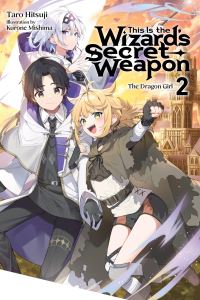 Book Cover for This Is the Wizard's Secret Weapon. Volume 2 by Taro Hitsuji