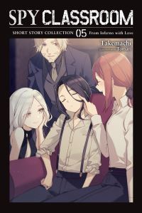 Book Cover for Spy Classroom Short Story Collection. Vol. 5 From Inferno With Love by Takemachi