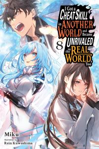 Book Cover for I Got a Cheat Skill in Another World and Became Unrivaled in the Real World, Too. Vol. 8 by Miku
