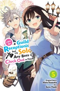 Book Cover for I May Be a Guild Receptionist, but I'll Solo Any Boss to Clock Out on Time. Volume 4 by Mato Kousaka