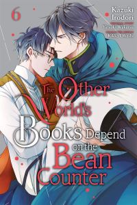Book Cover for The Other World's Books Depend on the Bean Counter. Vol. 6 by Yatsuki Wakatsu