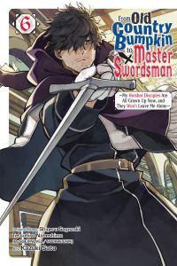 Book Cover for From Old Country Bumpkin to Master Swordsman. Vol. 6 by Shigeru Sagazaki, Tetsuhiro Nabeshima