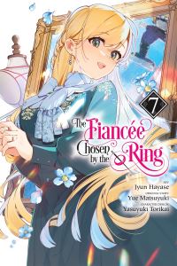 Book Cover for The Fiancée Chosen by the Ring. 7 by Yue Matsuyuki