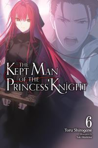 Book Cover for The Kept Man of the Princess Knight. Vol. 6 by Toru Shirogane