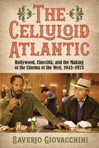 Book Cover for The Celluloid Atlantic by Saverio Giovacchini