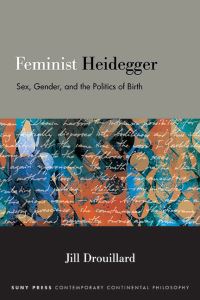 Book Cover for Feminist Heidegger by Jill Drouillard