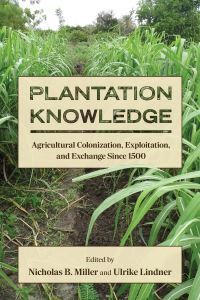 Book Cover for Plantation Knowledge by Nicholas B Miller, Ulrike Lindner