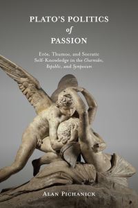 Book Cover for Plato's Politics of Passion by Alan Pichanick