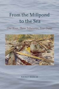 Book Cover for From the Millpond to the Sea by Akiko Busch