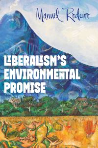 Book Cover for Liberalism's Environmental Promise by Manuel Rodeiro
