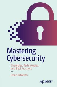 Book Cover for Mastering Cybersecurity by Jason Edwards