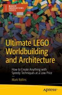 Book Cover for Ultimate LEGO Worldbuilding and Architecture by Mark Rollins