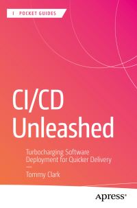 Book Cover for CI/CD Unleashed by Tommy Clark
