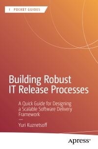 Book Cover for Building Robust IT Release Processes by Yuri Kuznetsoff