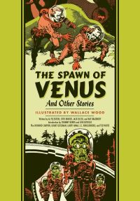 Book Cover for The Spawn of Venus and Other Stories by Otto O Binder, Ray Bradbury, Albert B Feldstein, Jack Oleck