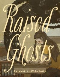 Book Cover for Raised By Ghosts by Briana Loewinsohn