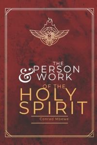 Book Cover for The Person & Work of the Holy Spirit by Conrad Mbewe