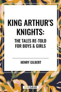 Book Cover for King Arthur's Knights by Henry Gilbert