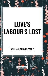Book Cover for Love's Labour's Lost by William Shakespeare