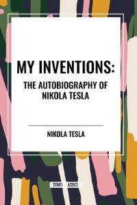 Book Cover for My Inventions by Nikola Tesla