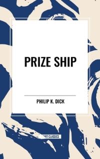 Book Cover for Prize Ship by Philip K Dick