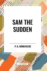 Book Cover for Sam the Sudden by P G Wodehouse